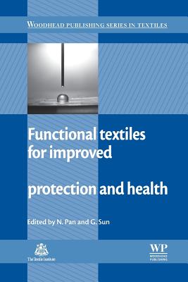 Functional Textiles for Improved Performance, Protection and Health - Pan, N (Editor), and Sun, G (Editor)