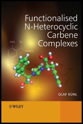 Functionalised N-Heterocyclic Carbene Complexes - K�hl, Olaf