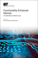 Functionality-Enhanced Devices: An alternative to Moore's Law