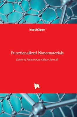 Functionalized Nanomaterials - Farrukh, Muhammad Akhyar (Editor)