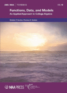 Functions, Data, and Models: An Applied Approach to College Algebra