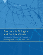 Functions in Biological and Artificial Worlds: Comparative Philosophical Perspectives
