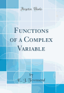 Functions of a Complex Variable (Classic Reprint)