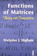 Functions of Matrices: Theory and Computation