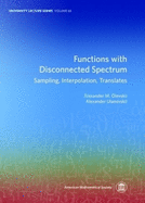 Functions with Disconnected Spectrum: Sampling, Interpolation, Translates