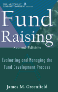 Fund Raising: Evaluating and Managing the Fund Development Process (Afp / Wiley Fund Development Series)
