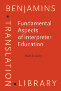 Fundamental Aspects of Interpreter Education: Curriculum and Assessment