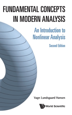 Fundamental Concepts In Modern Analysis: An Introduction To Nonlinear Analysis - Hansen, Vagn Lundsgaard, and Hjorth, Poul G