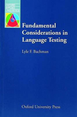 Fundamental Considerations in Language Testing - Bachman, Lyle F