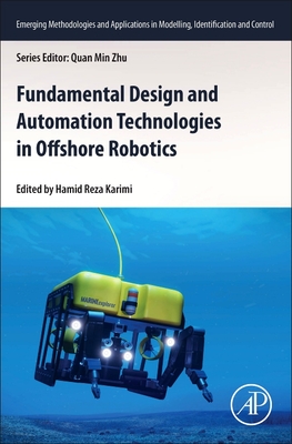 Fundamental Design and Automation Technologies in Offshore Robotics - Karimi, Hamid Reza, PhD (Editor)