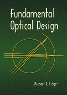 Fundamental Optical Design - Kidger, Michael J