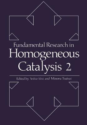 Fundamental Research in Homogeneous Catalysis: Volume 2 - Ishii, Y (Editor)