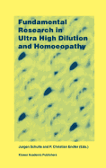 Fundamental Research in Ultra High Dilution and Homoeopathy