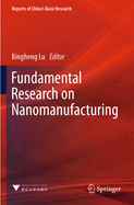 Fundamental Research on Nanomanufacturing
