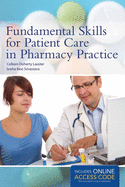 Fundamental Skills for Patient Care in Pharmacy Practice: .