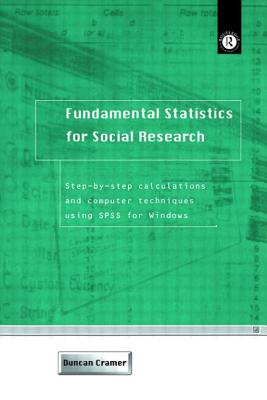 Fundamental Statistics for Social Research: Step-By-Step Calculations and Computer Techniques Using SPSS for Windows - Cramer, Duncan, Dr.