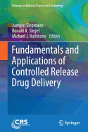 Fundamentals and Applications of Controlled Release Drug Delivery