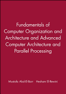 Fundamentals of Computer Organization and Architecture & Advanced Computer Architecture and Parallel Processing, 2 Volume Set