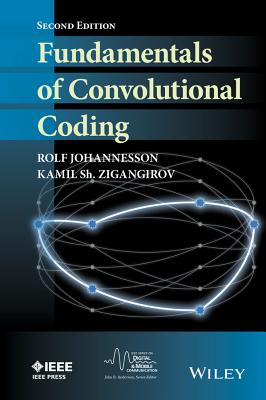 Fundamentals of Convolutional Coding - Johannesson, Rolf, and Zigangirov, Kamil Sh