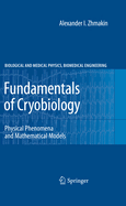 Fundamentals of Cryobiology: Physical Phenomena and Mathematical Models