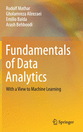 Fundamentals of Data Analytics: With a View to Machine Learning