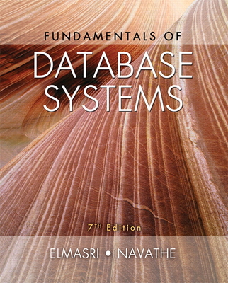 Fundamentals of Database Systems - Elmasri, Ramez, and Navathe, Shamkant
