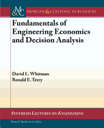 Fundamentals of Engineering Economics and Decision Analysis