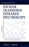 Fundamentals of Fourier transform infrared spectroscopy