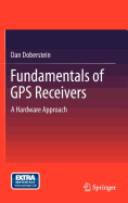 Fundamentals of GPS Receivers: A Hardware Approach