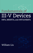Fundamentals of III-V Devices: Hbts, Mesfets, and Hfets/Hemts