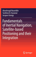 Fundamentals of Inertial Navigation, Satellite-Based Positioning and Their Integration