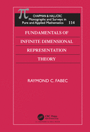 Fundamentals of Infinite Dimensional Representation Theory