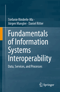 Fundamentals of Information Systems Interoperability: Data, Services, and Processes