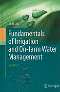 Fundamentals of Irrigation and On-Farm Water Management: Volume 1