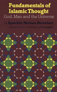 Fundamentals of Islamic Thought: God, Man, and the Universe