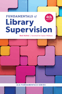 Fundamentals of Library Supervision, Fourth Edition