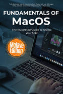 Fundamentals of MacOS Mojave: The Illustrated Guide to Using your Mac