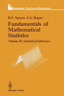Fundamentals of Mathematical Statistics: Statistical Inference - Nguyen, Hung T, and Rogers, Gerald S