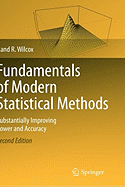 Fundamentals of Modern Statistical Methods: Substantially Improving Power and Accuracy