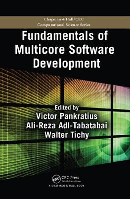 Fundamentals of Multicore Software Development - Pankratius, Victor (Editor), and Adl-Tabatabai, Ali-Reza (Editor), and Tichy, Walter (Editor)