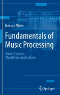 Fundamentals of Music Processing: Audio, Analysis, Algorithms, Applications