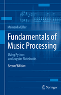Fundamentals of Music Processing: Using Python and Jupyter Notebooks