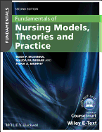 Fundamentals of Nursing Models, Theories and Practice, with Wiley E-Text