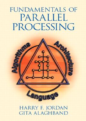 Fundamentals of Parallel Processing - Jordan, Harry F, and Alaghband, Gita