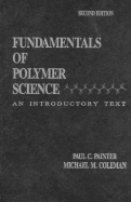 Fundamentals of Polymer Science: An Introductory Text, Second Edition