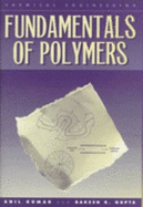 Fundamentals of Polymers - Gupta, Rakesh, and Kumar, Anil