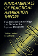 Fundamentals of Practical Aberration Theory: Fundamental Knowledge and Technics for Optical Designers