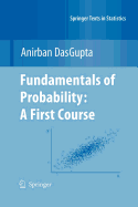 Fundamentals of Probability: A First Course