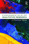 Fundamentals of Qualitative Research: A Practical Guide