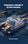 Fundamentals of Reliability in SiC Power Electronics
